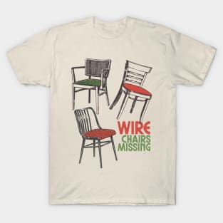 Wire Chairs Missing †† Original Post Punk Design T-Shirt